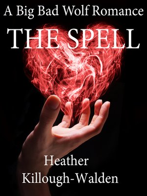 cover image of The Spell (a Big Bad Wolf romance, book three)